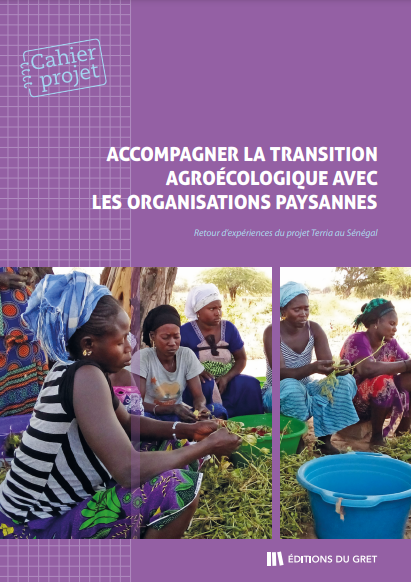  Villemin A., Ngom M., Faye I.M., Benkahla A. (2022), Accompagner la transition agroécologique avec les organisations paysannes : retour d’expériences du projet Terria au Sénégal, Nogent-sur-Marne, Éditions du Gret, 56 p., Cahier projet